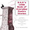 D.A.N.s Little Book of Everyday Poetry Stories by D.A. Nicholson... 9781035863501