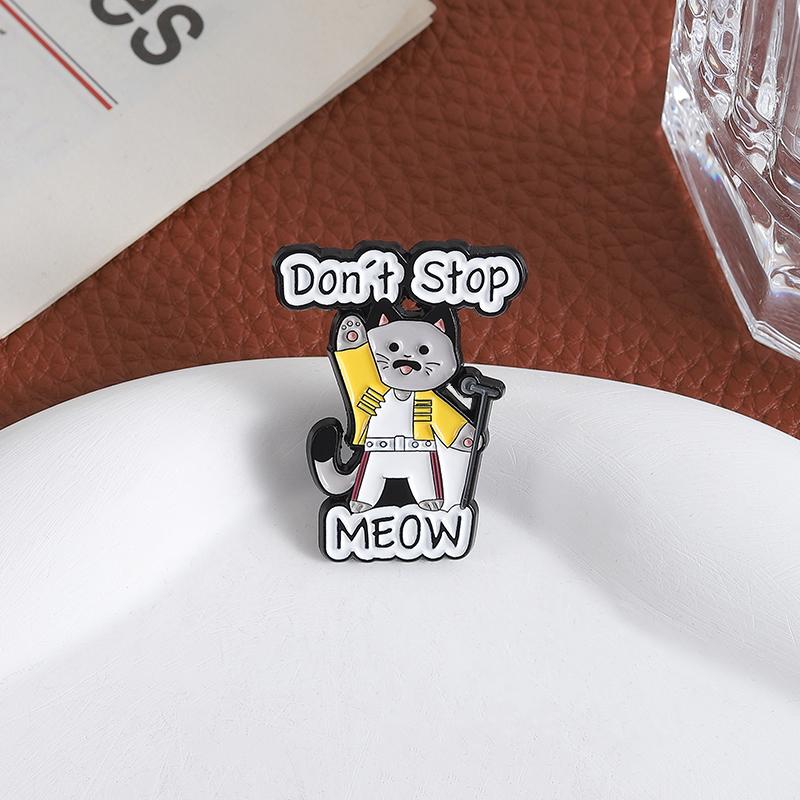 Katze Sänger Konzert Emaille Anstecknadeln Custom Don't Stop MEOW Broschen Reversabzeichen Kleidung Tier Schmuck Geschenk für Kinder Freunde
