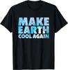 Make Earth Cool Again Statement Environmental Protection T-Shirt Print Original Design Gifts T Shirts Short Sleeve Tee Camisas