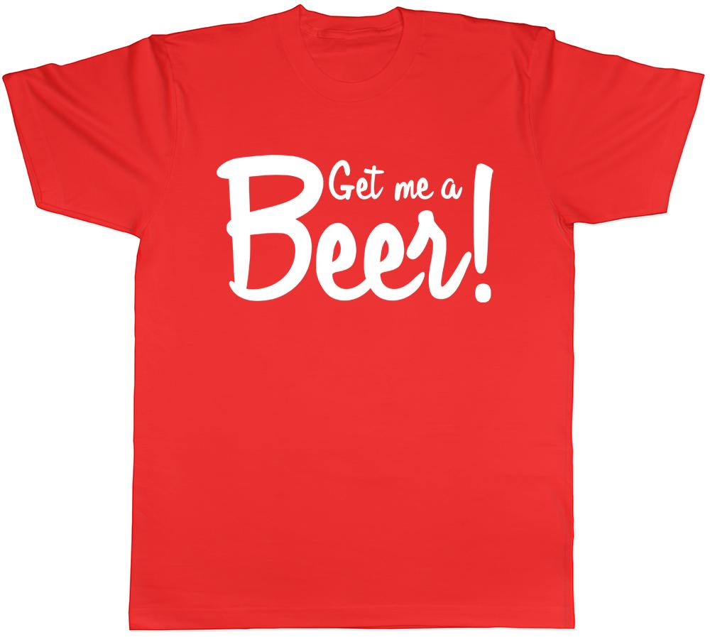 Get me a Beer Unisexs Unisexs Ladies Unisex TShirt S