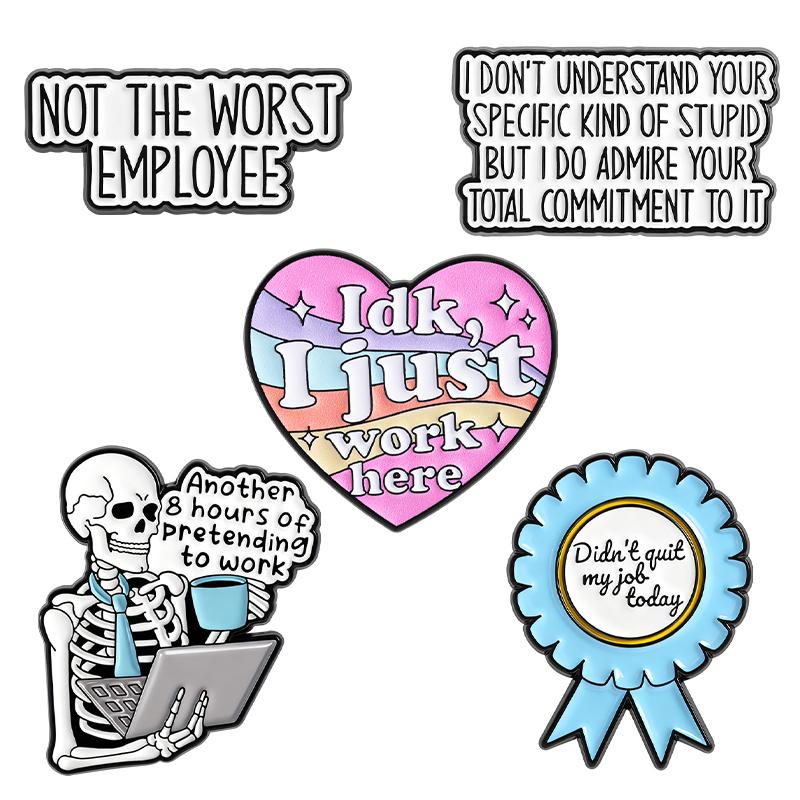 IDK I Just Work Here Enamel Pins Job Meme Brooches Lapel Badges Clothes Funny Not The Worst Employee Jewelry Gift for Friends