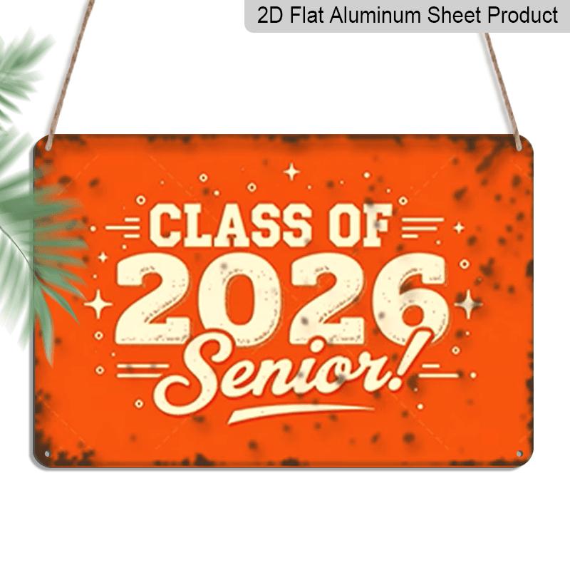 

2D Flat, 1pc Class of 2026 Senior Aluminium Sign 8x12 Inch - Retro Orange Distressed Design, CLASS OF 2026 Senior! Quote, Graduation Gift for High 20*30cm
