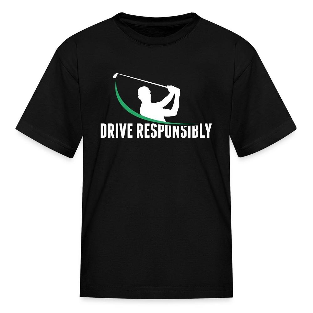 Drive Responsibly / Funny Golf Player Kid s T-Shirt 3XL