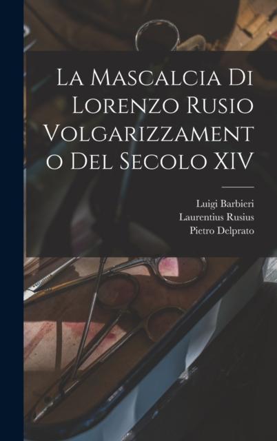 The La Mascalcia Di Lorenzo Rusio Volgarizzamento Del Secolo XIV Book