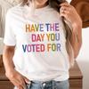Have The Day You Voted For Shirt Fdt Shirt Funny Anti Trump Sarcasm Politics Shirt Liberal Leftist Feminist Activist Fafo Shirt Hope You Get Unisex