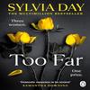 Too Far by Sylvia Day Paperback Book 9781405918398