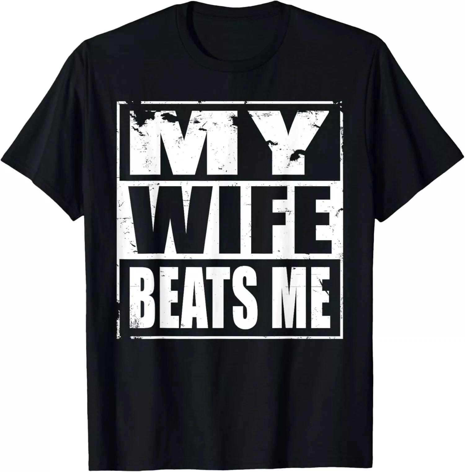 My Wife Beats Me T shirt 3XL