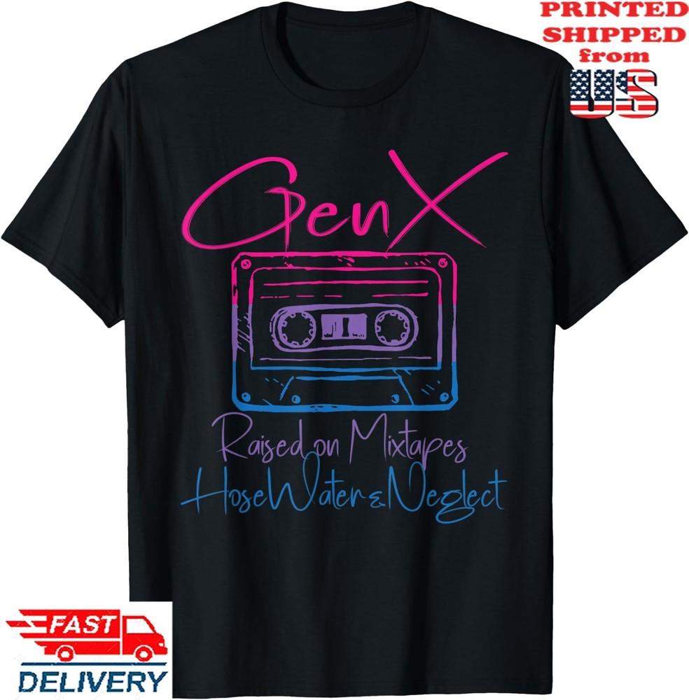 Funny Gen X Raised on Mixtapes Hose Water Neglect T-Shirt, Unisex Tee Unisex T-Shirt XXXXL