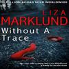 Without a Trace by Liza Marklund Paperback Book 9780552170963
