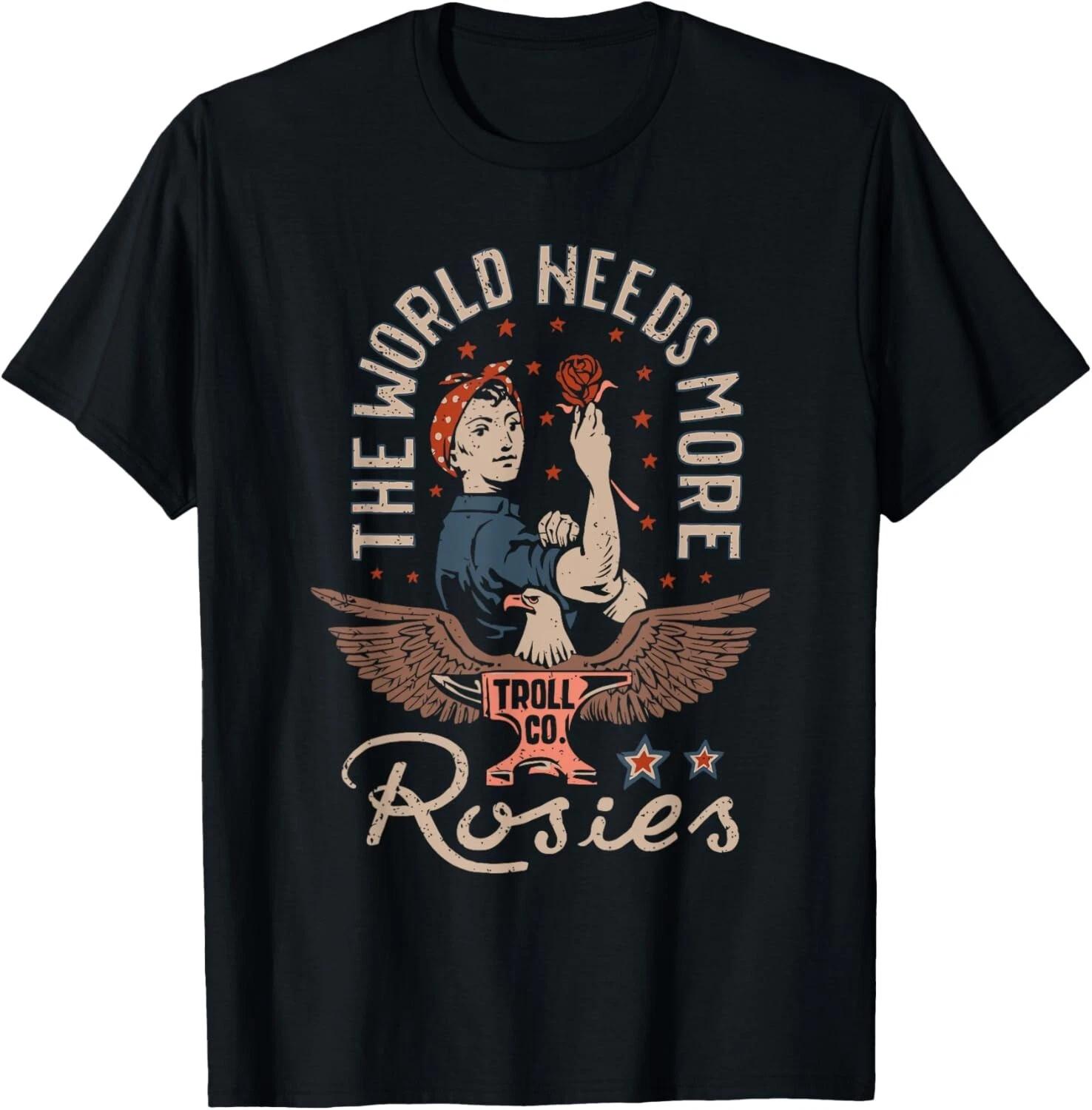 

The World Needs More Rosies funny design Gift T shirt 4XL