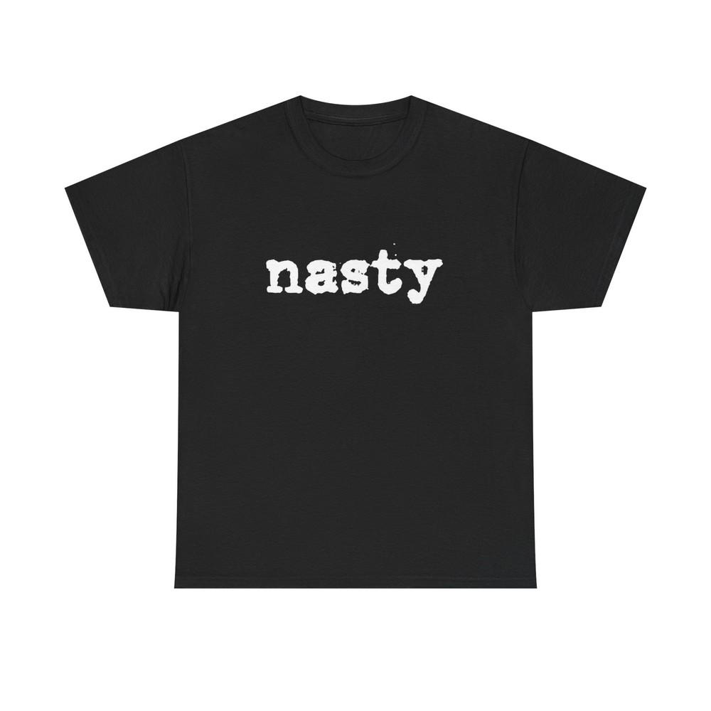 Nasty Funny T Shirt Graphic Unisex Heavy Cotton Tee NEW GIFT