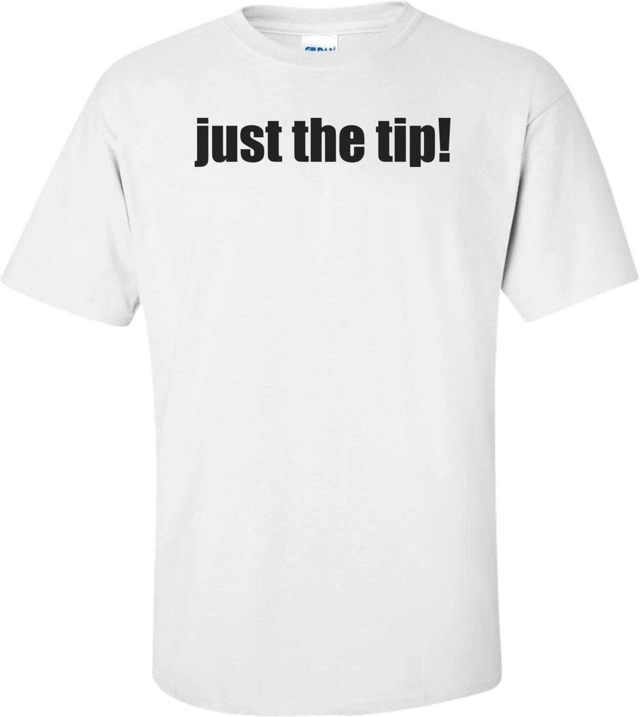 

Just The Tip T-shirt S