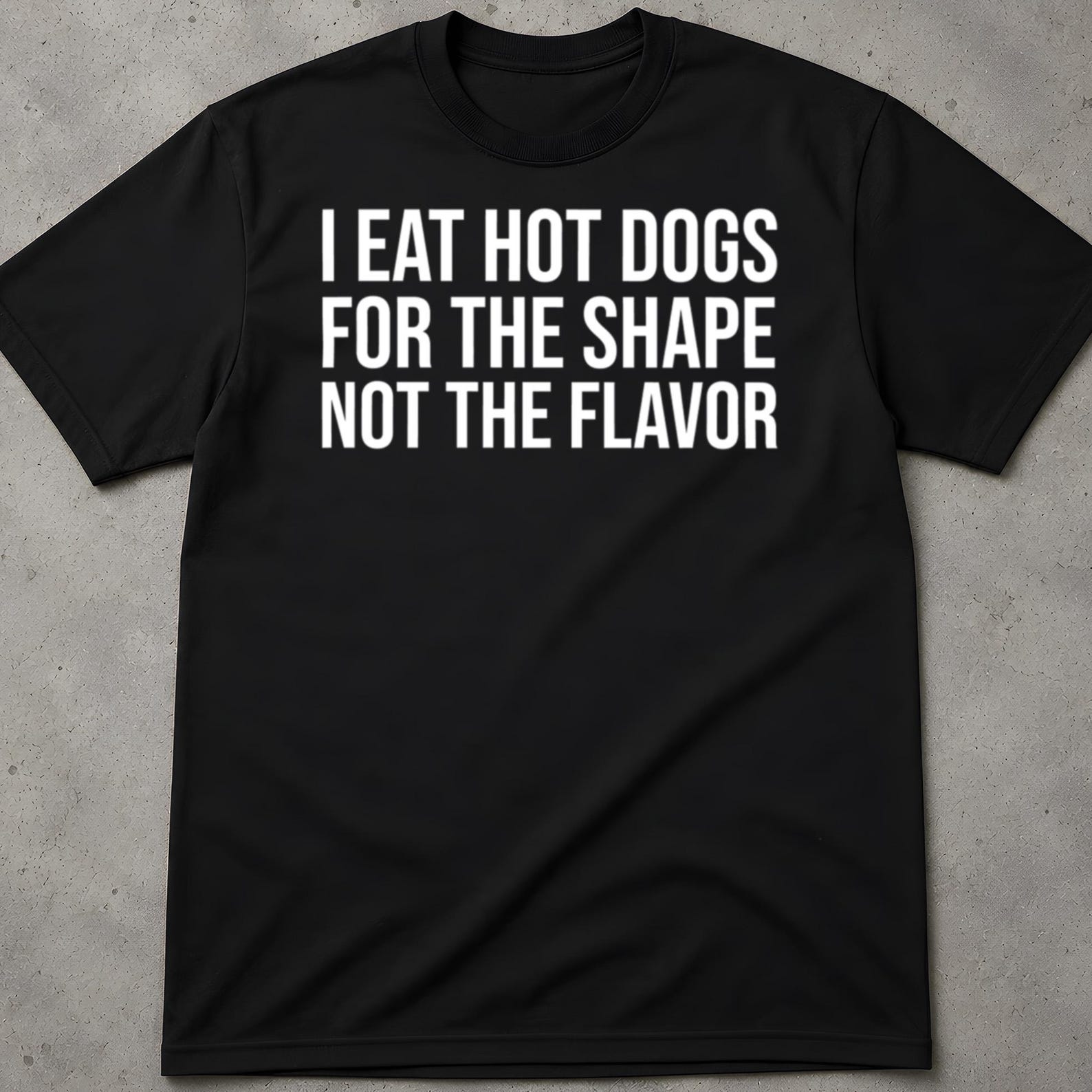 I Eat Hot Dogs For The Shape Not The Flavor Tee, Adult Humor T Shirts, Inappropriate Humor, Meme Shirt, Funny Offensive Shirts, Weird Shirt L