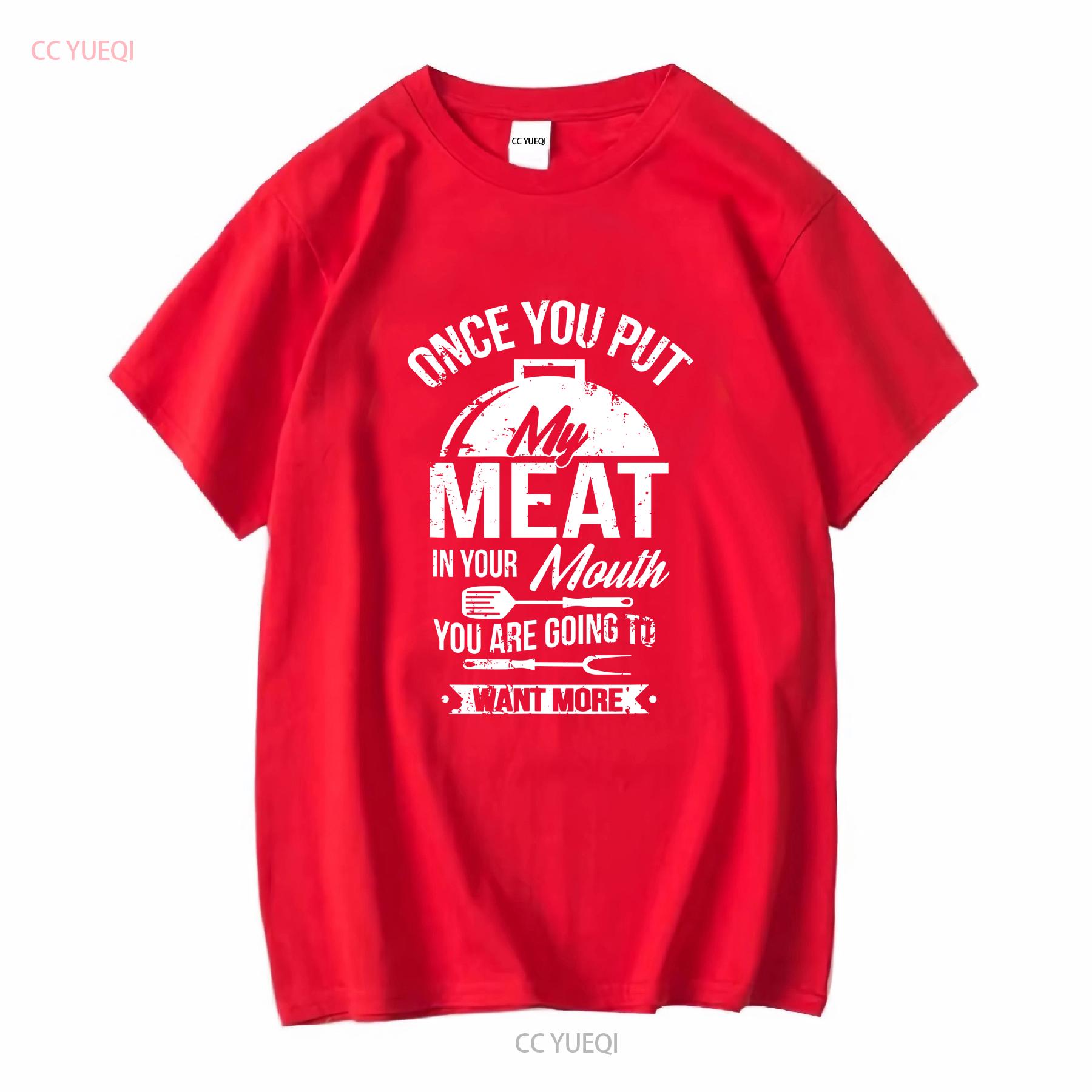 Put My Meat In Your Mouth Funny Grilling Bbq Barbecue T Shirt vintage Washed Breathable Soft homme Stretched Casual Versatile S