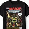Waaagh Prophecy of the Waaagh Graphic Warhammer 40K Unisex TShirt