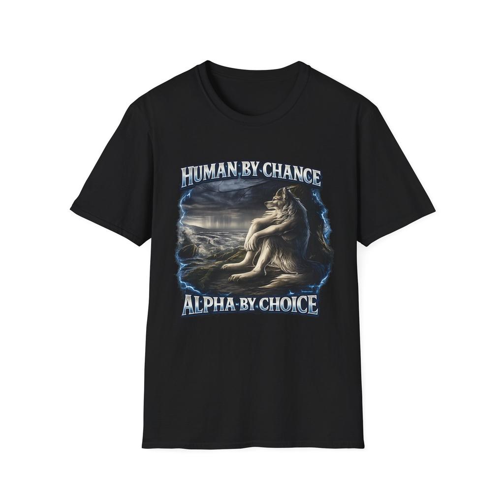 Human by Chance Alpha by Choice Werewolf T-Shirt, Alpha Wolf Meme Graphic Tee