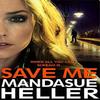Save Me by Mandasue Heller Hardback Book 9781447288367