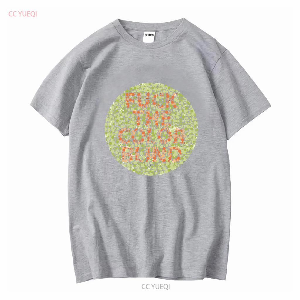 F The Color Blind T Shirt colour tee colorblind funny joke top gift for him novelty long or short sleeves vintage Washed