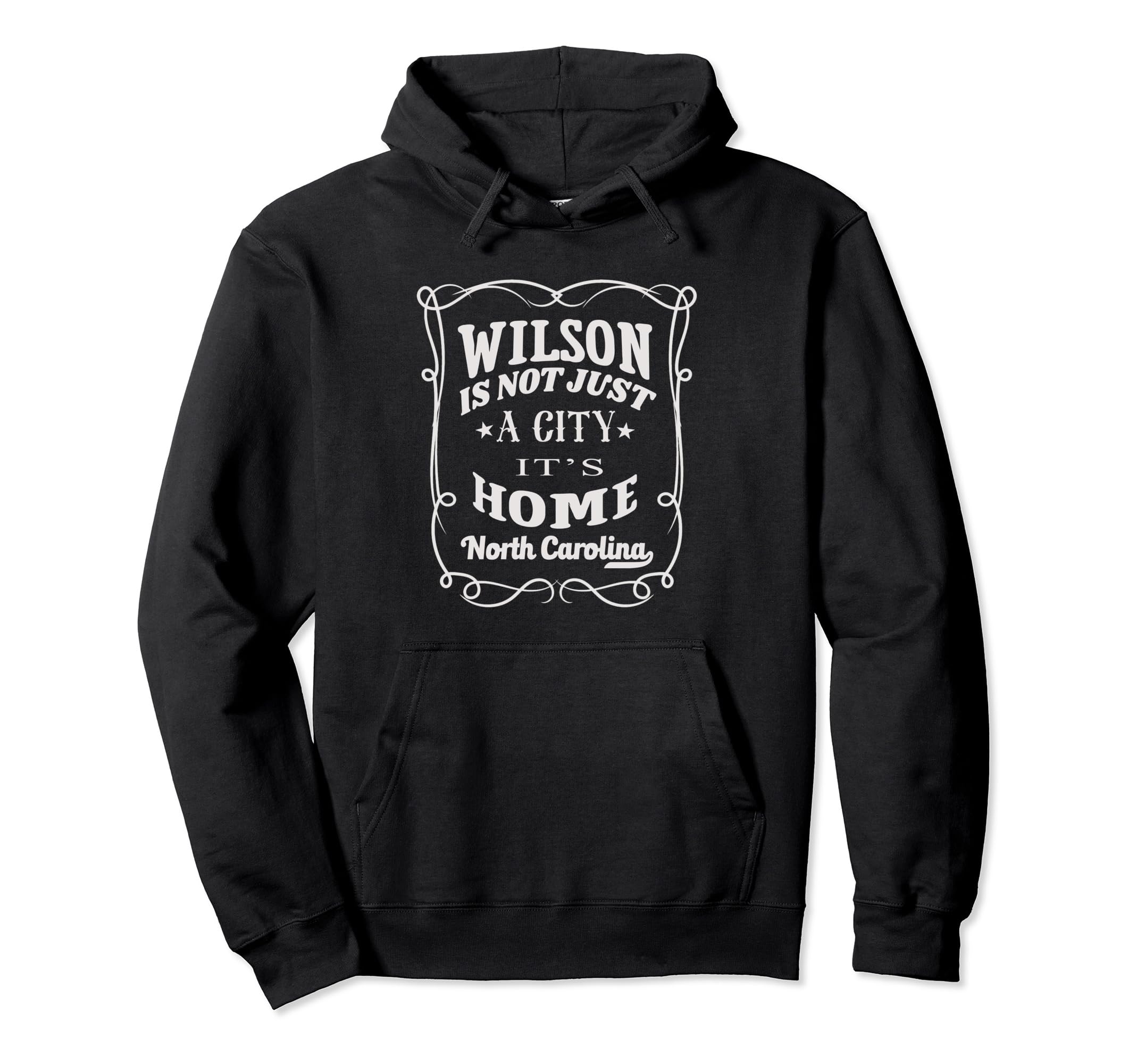 

Wilson Is Not Just A City It s Home Wilson North Carolina Hoodie