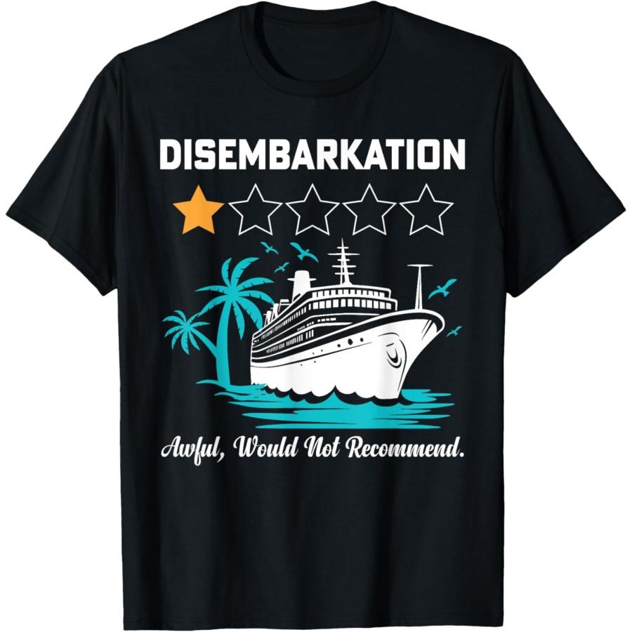 

Disembarkation Awful Would Not Recommend Funny Cruise Ship T-Shirt XXXXXL чорний