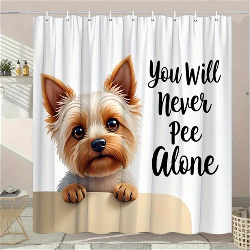 

Funny Dog Shower Curtain Yorkie Dog You Will Never Pee Alone Print Waterproof Fabric Humorous Pet Lover Bathroom Decor W60H190(CM)-1 Pcs