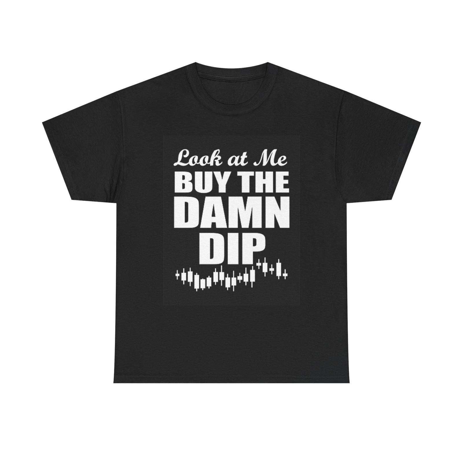 Men s and Women s T-shirts Buy The Dip Funny Crypto XXXL