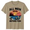 All Unisex Equal Before Fish Fishing Hobbies Unisexs TShirt