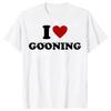 Funny I Love Gooning Design Graphic T Shirts Women Humor Streetwear Tee Shirt Short Sleeve Unisex Clothing  Round Neck T Shirt