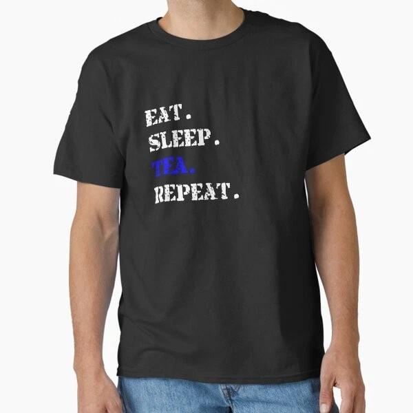 Eat Sleep Tea Repeat Tshirt Classic Tshirt Made In Usaaus Tshirt S2xl S