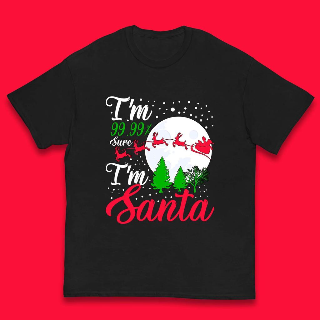 I'm 99.99% Sure I'm Santa Christmas Kids T Shirt