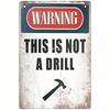 Funny Metal Tin Sign This Is Not a Drill Warning Vintage Wall Art   Rustic Home  Garage Decor Iron Craft  Plane Effec