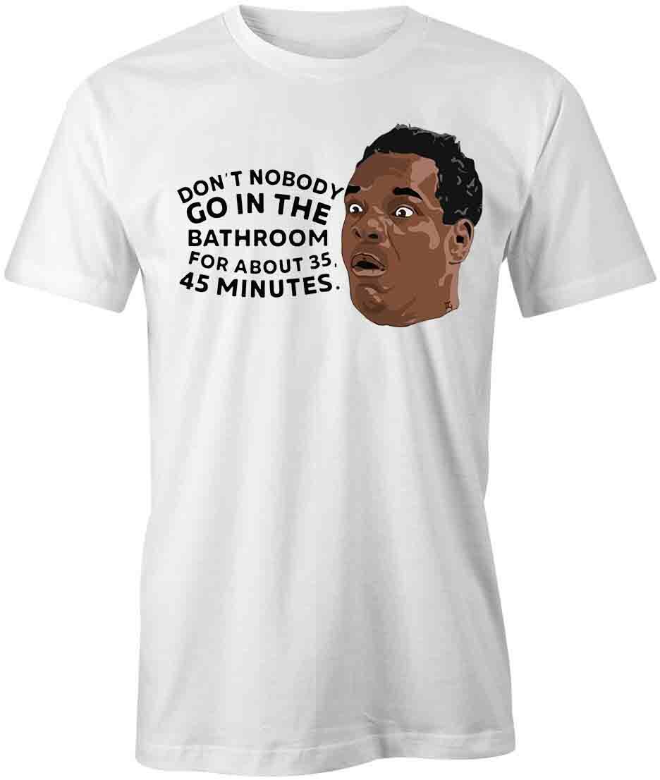 DON’T NOBODY GO IN TShirt Tee Printed Graphic T-Shirt Gift S1WCA815 S