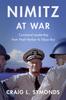 Buch Nimitz At War : Command Leadership from Pearl Harbor To Tokyo Bay