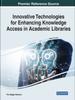The Innovative Technologies for Enhancing Knowledge Access In Academic Libraries Book