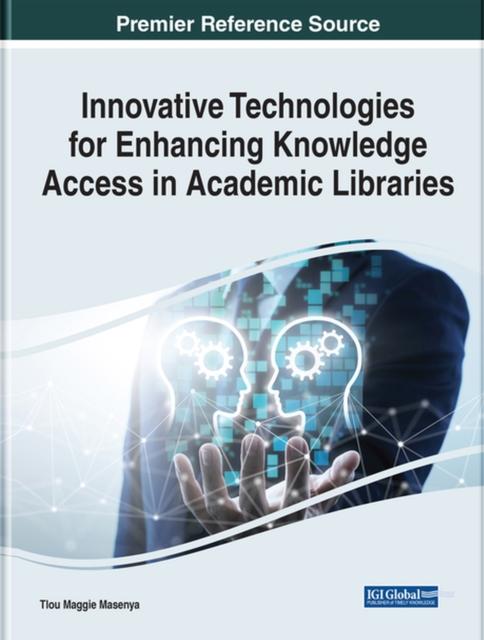 The Innovative Technologies for Enhancing Knowledge Access In Academic Libraries Book