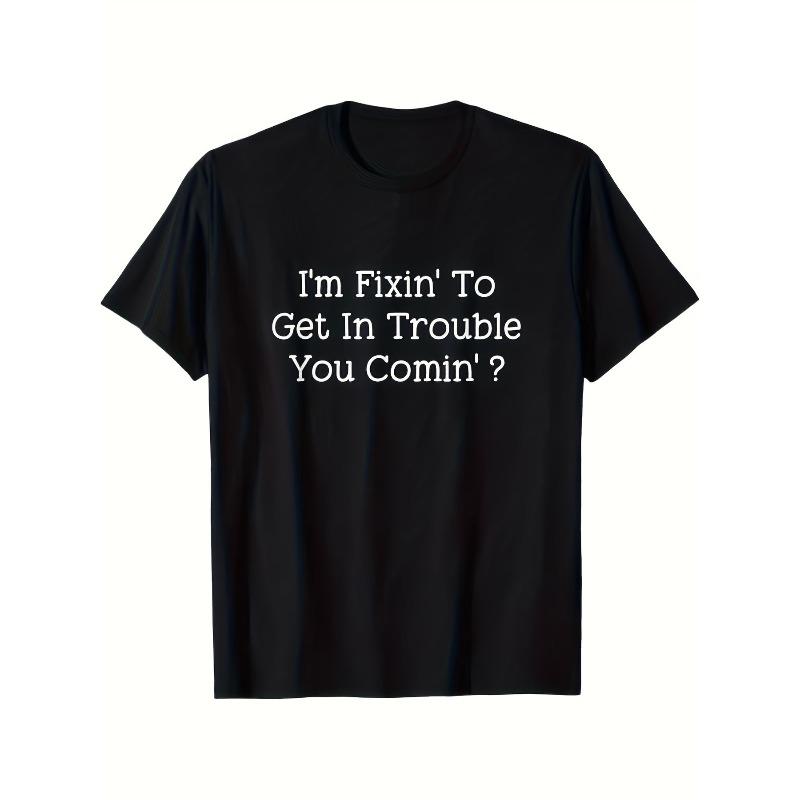 

European sizes I m Fixin To Get In Trouble You Comin  Plus Size T-Shirt - Casual Black Short Sleeve Tee with Fun Text Design S чёрный