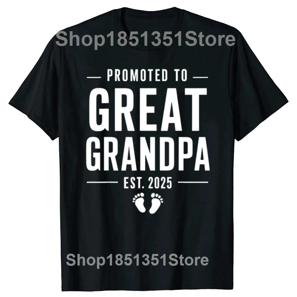 Funny Soon To Be Greats Grandpa 2025 T Shirts Summer Graphic Cotton Streetwear Short Sleeve Soon To Be Grandpa Gifts Tshirt