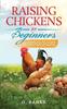 The Raising Chickens For Beginners The Complete Guide To Raising Backyard Chickens by Otis Banks - Paperback Book