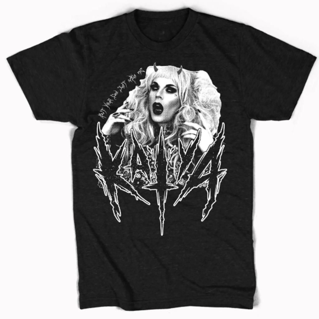 But Your Dad Just Calls Me Katya BLACK SHIRT Katya Zamolodchikova 1F2905