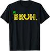 Bruh Funny St Patricks Day Cute Funny Meme Unisex T-Shirt