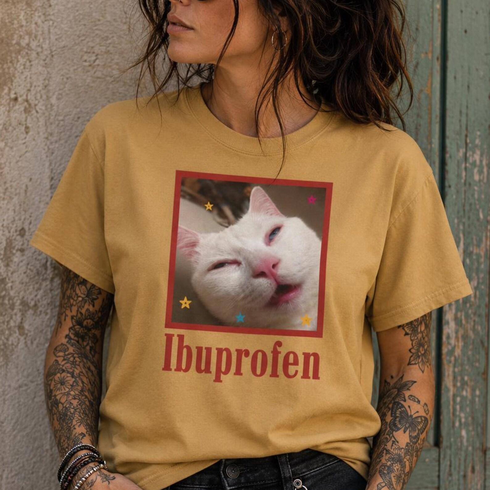 Ibuprofen Cat Meme Shirt | Sleepy White Cat Funny Graphic Tee 4XL