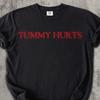 Comfort Colors® Tummy Hurt T Shirt Funny Humor Shirt Sarcastic Shirt Silly Quote Shirts Sarcasm Tees Gag Gifts Weird Tee Unisex Cotton