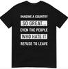 Stell dir ein Land vor, so großartig, dass selbst die, die es hassen, es tragen T-Shirt
