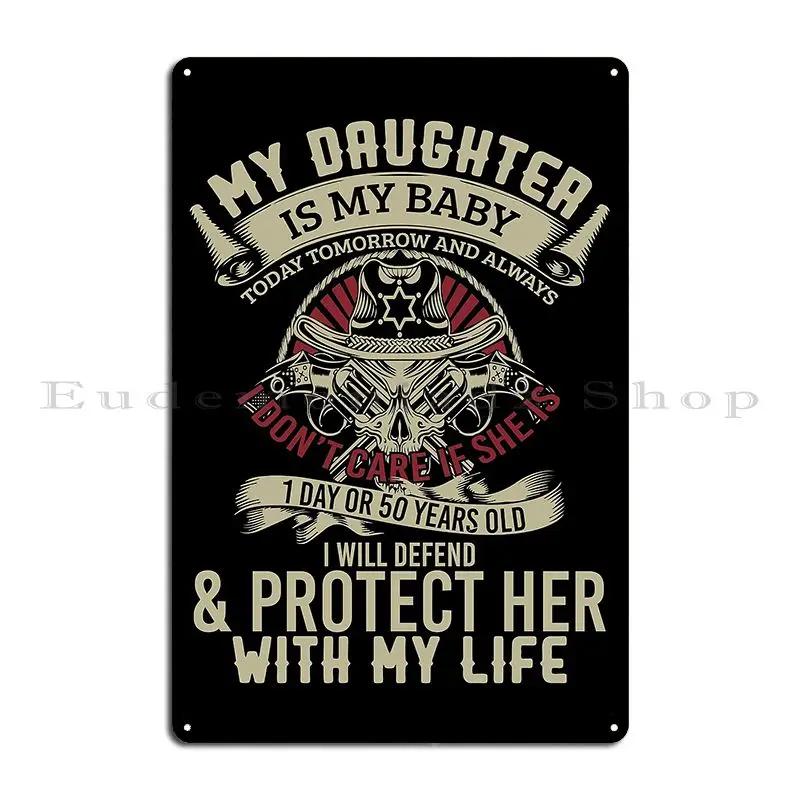 Veteran Quote My Daughter Is My Baby Teehome Metal Plaque Cinema Pub Design Cave Design Tin Sign Poster