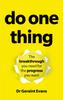 The Do One Thing : The Breakthrough You Need for the Progress You Want Book
