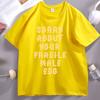 Sorry About Your Fragile Male Ego Funny Design TShirt Unisex Women Casual Short Sleeve Tshirt Loose Stretwear Round Neck T Shirt
