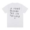 Drake Si Estás Leyendo Esto Es Demasiado Tarde Camiseta Vintage Hip Hop Algodón Nueva Camiseta Camiseta Tops para Mujer