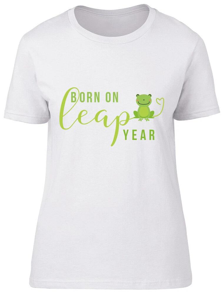 Born on Leap Year Fitted Womens Ladies T Shirt XXXXL