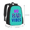 No Bad Vibes Hot Sale Backpack Fashion Bags No Bad Vibes Positive Positivity Nice Kind Original Happy Inspire Cute Adorable