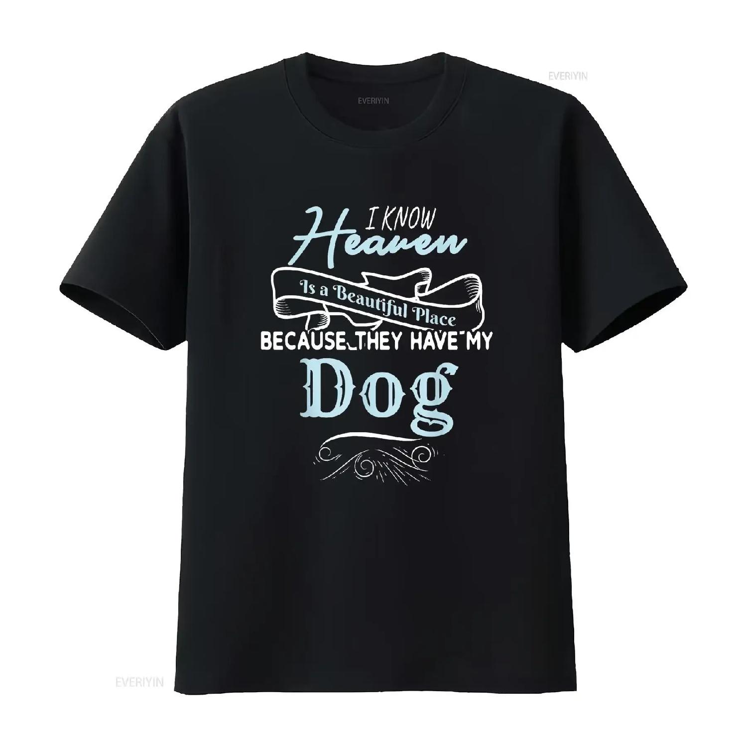 I Know Heaven Is A Beautiful Place Because They Have My Dog T Shirt Black vintage Washed Comfortable fashion designer clothes S чёрный